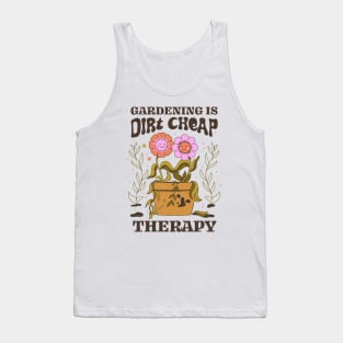 Gardening Is Dirt Cheap Therapy by Tobe Fonseca Tank Top